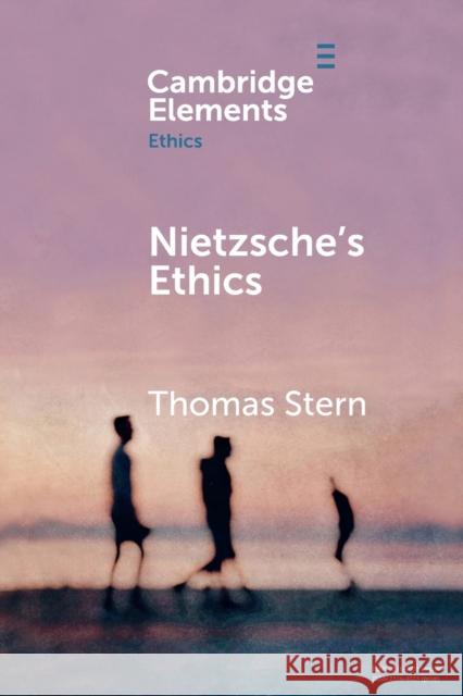 Nietzsche's Ethics Thomas Stern 9781108713320 Cambridge University Press