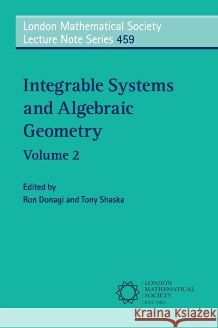 Integrable Systems and Algebraic Geometry: Volume 2 Ron Donagi Tony Shaska 9781108715775