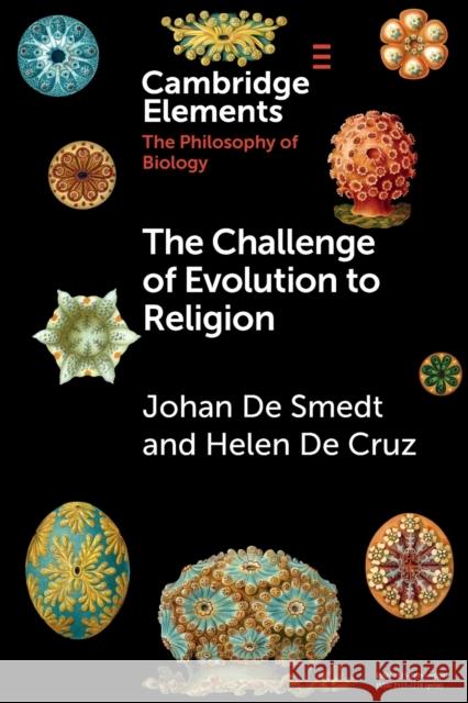 The Challenge of Evolution to Religion Johan d Helen d 9781108716048 Cambridge University Press