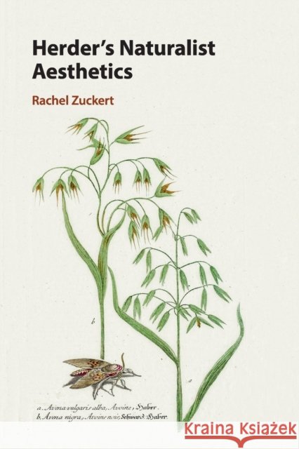 Herder's Naturalist Aesthetics Rachel Zuckert (Northwestern University, Illinois) 9781108716352 Cambridge University Press