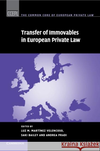 Transfer of Immovables in European Private Law Luz M. Martine Saki Bailey Andrea Pradi 9781108717021 Cambridge University Press