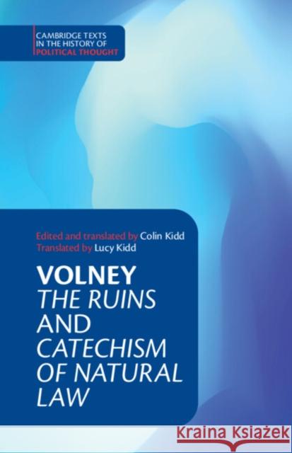 Volney: 'The Ruins' and 'Catechism of Natural Law' Constantin Volney Colin Kidd Colin Kidd 9781108717267