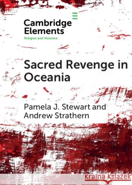 Sacred Revenge in Oceania Pamela J. Stewart Andrew Strathern 9781108717328