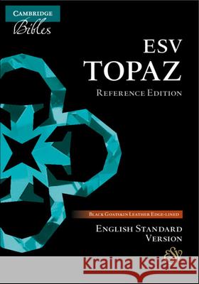 ESV Topaz Reference Bible, Black Goatskin Leather  9781108718165 Cambridge University Press