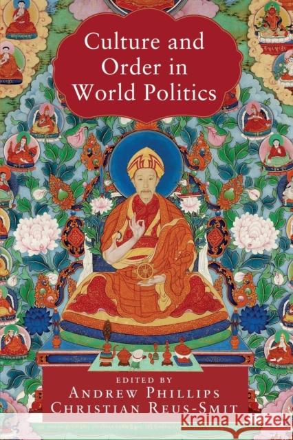 Culture and Order in World Politics Andrew Phillips Christian Reus-Smit 9781108718936