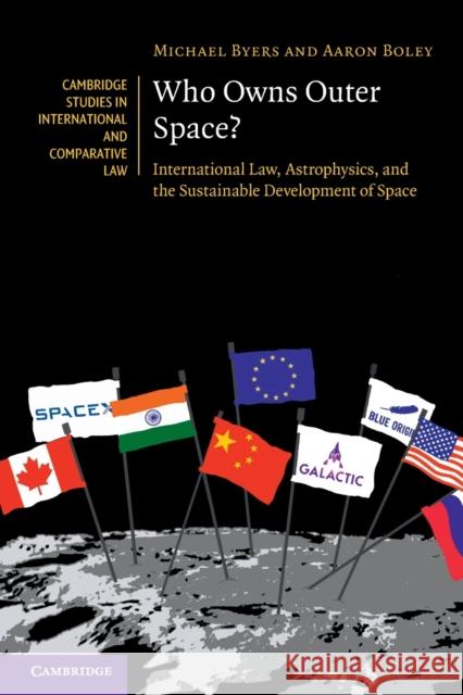 Who Owns Outer Space? Aaron (University of British Columbia, Vancouver) Boley 9781108721875 Cambridge University Press