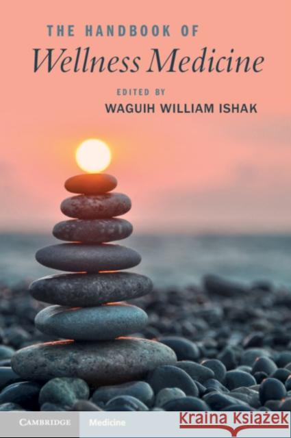 The Handbook of Wellness Medicine Waguih William Ishak 9781108722056 Cambridge University Press