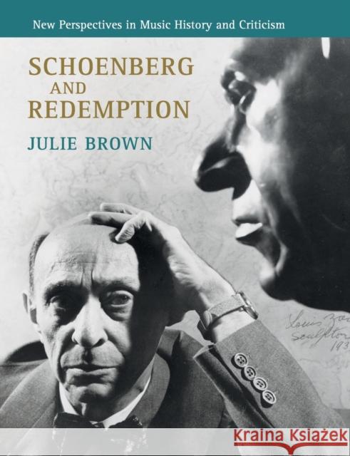 Schoenberg and Redemption Julie Brown 9781108722070 Cambridge University Press (ML)