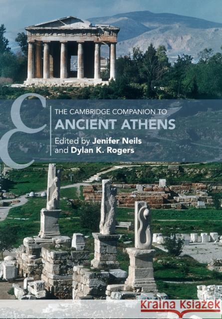 The Cambridge Companion to Ancient Athens JENIFER NEILS 9781108723305
