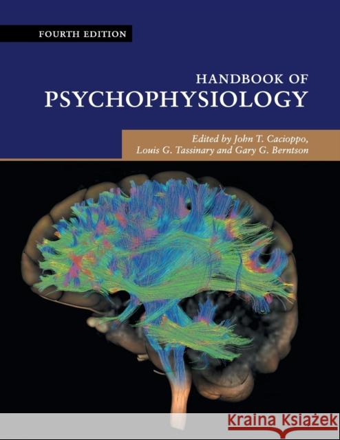 Handbook of Psychophysiology John T. Cacioppo Louis G. Tassinary Gary G. Berntson 9781108723404 Cambridge University Press