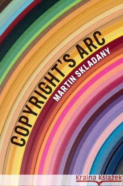 Copyright's ARC Skladany, Martin 9781108723558 Cambridge University Press