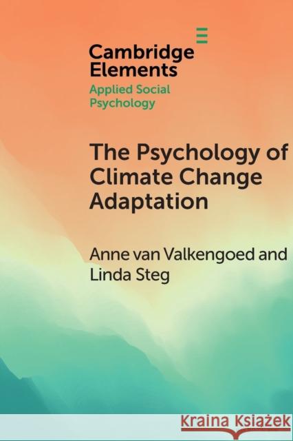 The Psychology of Climate Change Adaptation Anne Va Linda Steg 9781108724456 Cambridge University Press