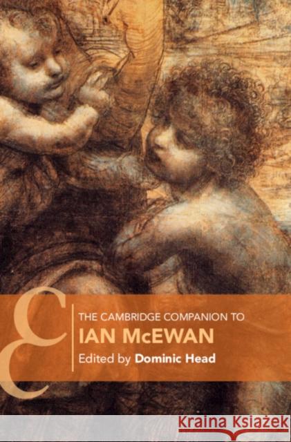 The Cambridge Companion to Ian McEwan Dominic Head (University of Nottingham) 9781108727297