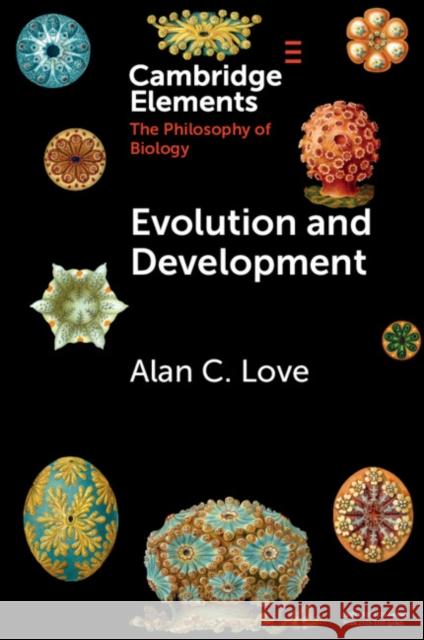 Evolution and Development Alan C. (University of Minnesota) Love 9781108727525 Cambridge University Press