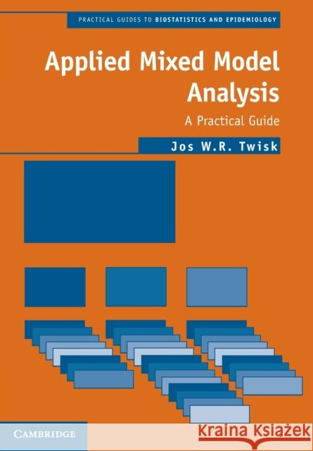 Applied Mixed Model Analysis: A Practical Guide Jos W. R. Twisk 9781108727761 Cambridge University Press