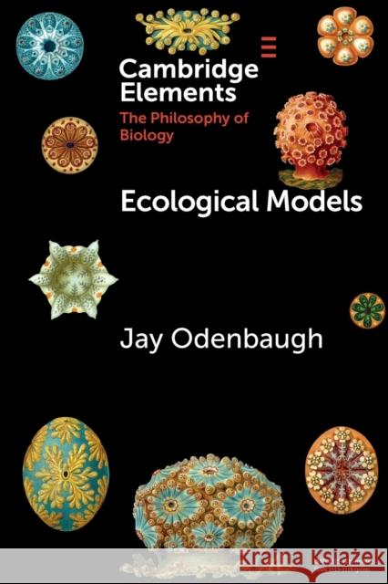 Ecological Models Jay Odenbaugh 9781108728690 Cambridge University Press