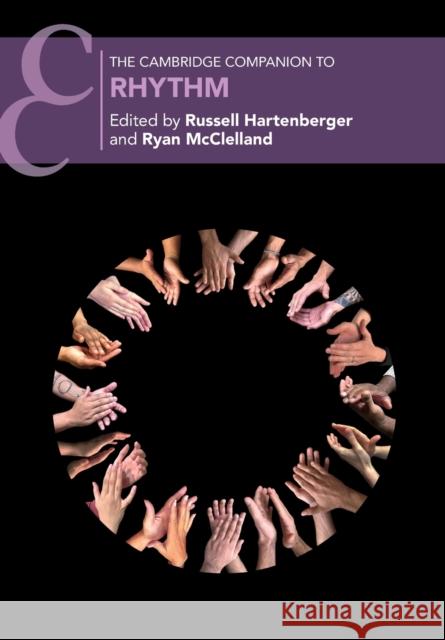 The Cambridge Companion to Rhythm Russell Hartenberger Ryan McClelland 9781108730129 Cambridge University Press