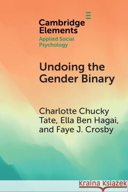 Undoing the Gender Binary Charlotte Chucky Tate Ella Be Faye J. Crosby 9781108731133 Cambridge University Press