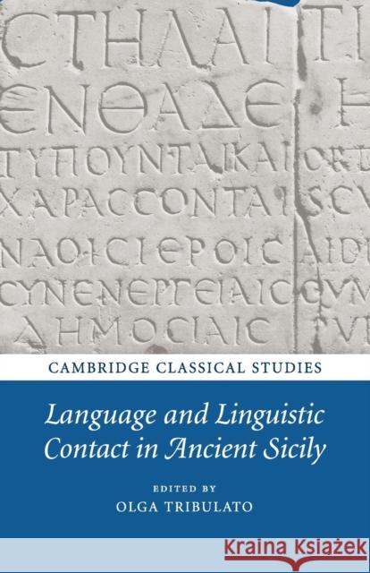 Language and Linguistic Contact in Ancient Sicily Olga Tribulato 9781108731720 Cambridge University Press