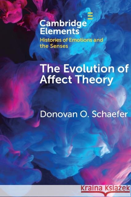 The Evolution of Affect Theory Schaefer, Donovan O. 9781108732116 Cambridge University Press