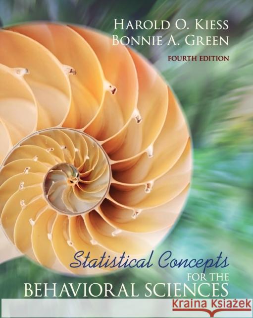 Statistical Concepts for the Behavioral Sciences Harold O. Kiess Bonnie a. Green 9781108733014