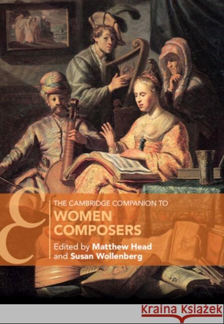 The Cambridge Companion to Women Composers Matthew Head Susan Wollenberg 9781108733519 Cambridge University Press