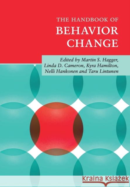 The Handbook of Behavior Change Martin S. Hagger Linda D. Cameron Kyra Hamilton 9781108733670 Cambridge University Press