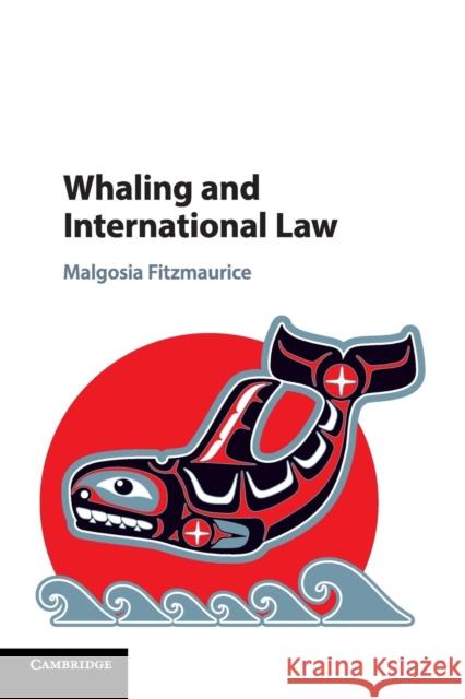 Whaling and International Law Malgosia Fitzmaurice 9781108735230 Cambridge University Press (ML)