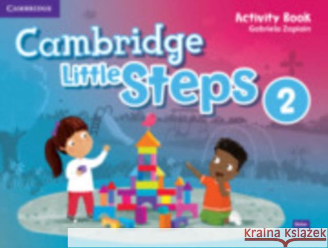 Cambridge Little Steps Level 2 Activity Book Zapiain, Gabriela 9781108736633