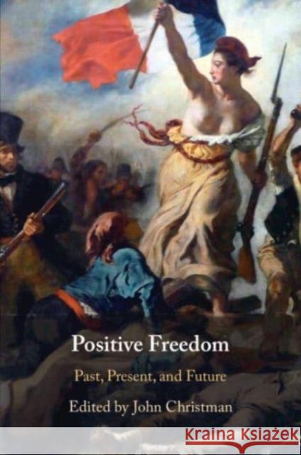 Positive Freedom  9781108738217 Cambridge University Press