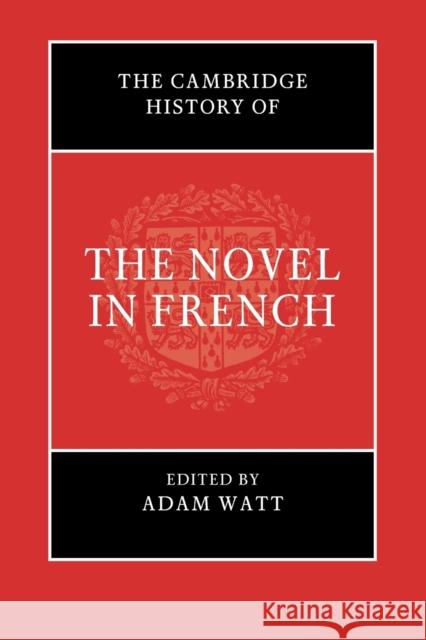 The Cambridge History of the Novel in French  9781108739474 Cambridge University Press