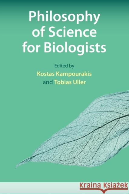 Philosophy of Science for Biologists Kostas Kampourakis Tobias Uller 9781108740708