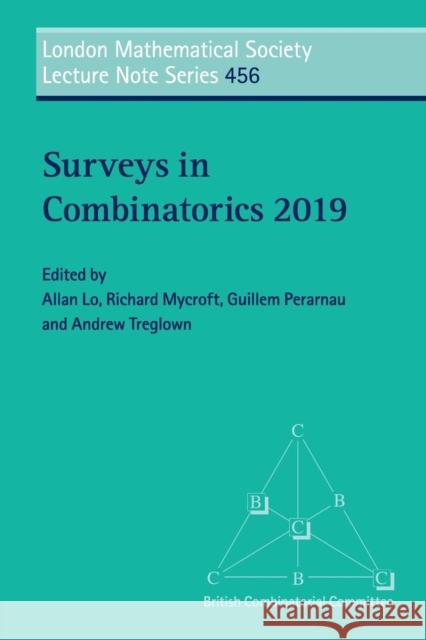 Surveys in Combinatorics 2019 Allan Lo Richard Mycroft Guillem Perarnau 9781108740722