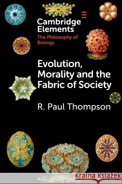 Evolution, Morality and the Fabric of Society R. Paul (University of Toronto) Thompson 9781108741705 Cambridge University Press