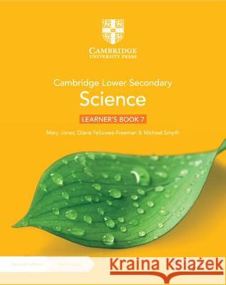 Cambridge Lower Secondary Science Learner's Book 7 with Digital Access (1 Year) Mary Jones Diane Fellowes-Freeman Michael Smyth 9781108742788 Cambridge University Press