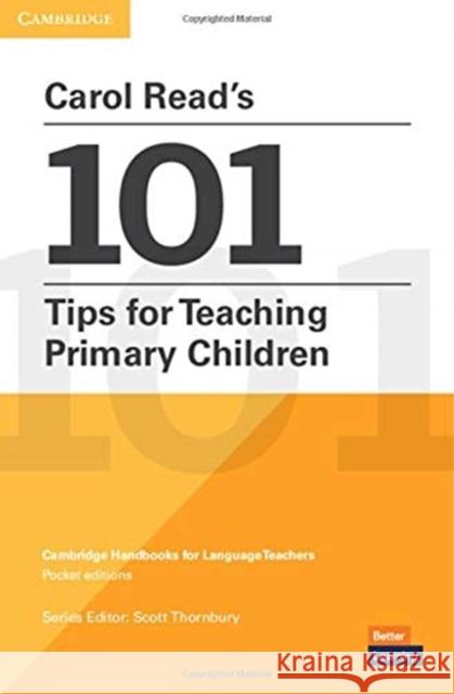 Carol Read's 101 Tips for Teaching Primary Children Paperback Pocket Editions Read, Carol 9781108744225 Cambridge University Press
