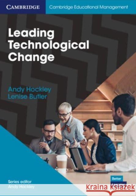 Leading Technological Change Andy Hockley Lenise Butler  9781108744300