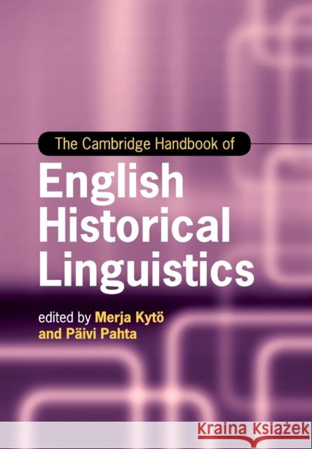 The Cambridge Handbook of English Historical Linguistics Merja Kyto Paivi Pahta 9781108744348