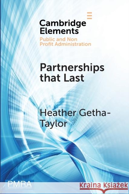 Partnerships That Last: Identifying the Keys to Resilient Collaboration Getha-Taylor, Heather 9781108745284 Cambridge University Press