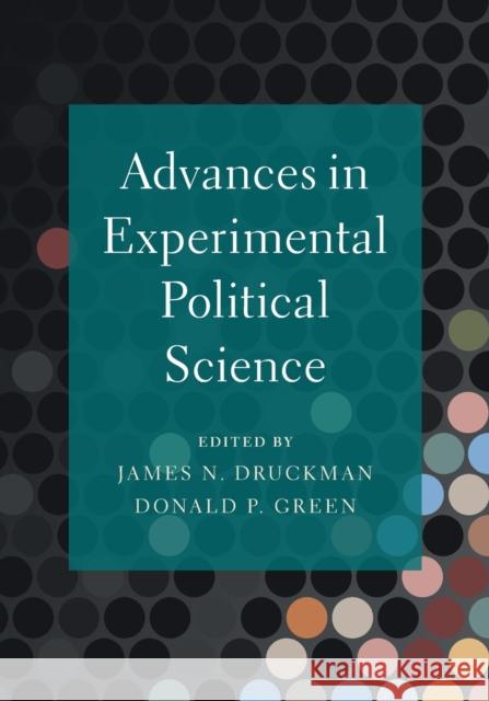 Advances in Experimental Political Science James Druckman Donald P. Green 9781108745888
