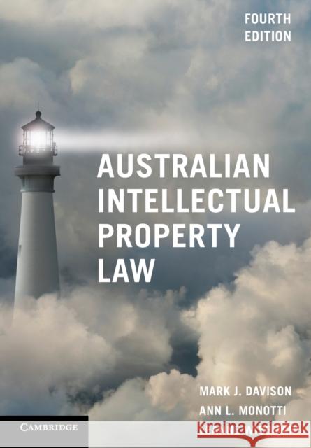 Australian Intellectual Property Law Mark J. Davison Ann L. Monotti Leanne Wiseman 9781108746953
