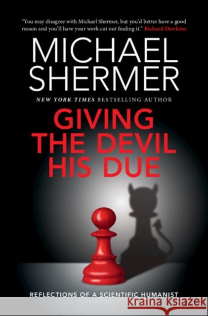 Giving the Devil His Due: Reflections of a Scientific Humanist Michael Shermer 9781108747585 Cambridge University Press