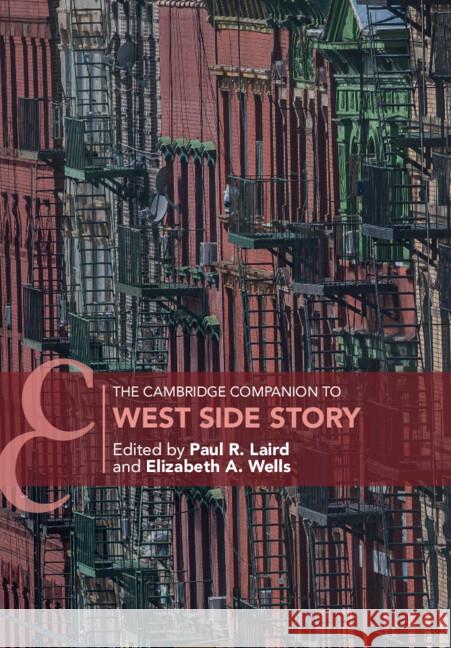 The Cambridge Companion to West Side Story Paul R. Laird Elizabeth A. Wells 9781108747752 Cambridge University Press