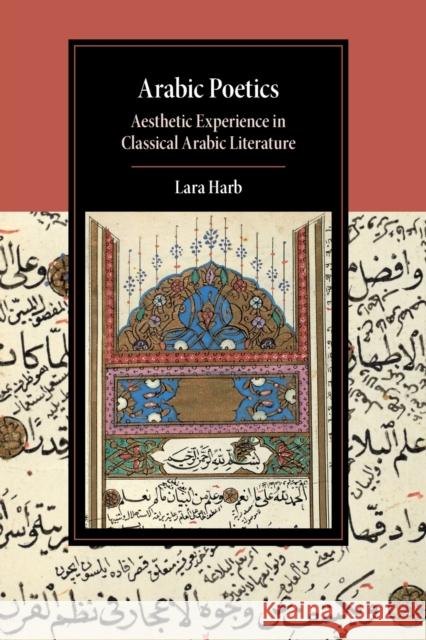 Arabic Poetics: Aesthetic Experience in Classical Arabic Literature Lara Harb 9781108748292 Cambridge University Press