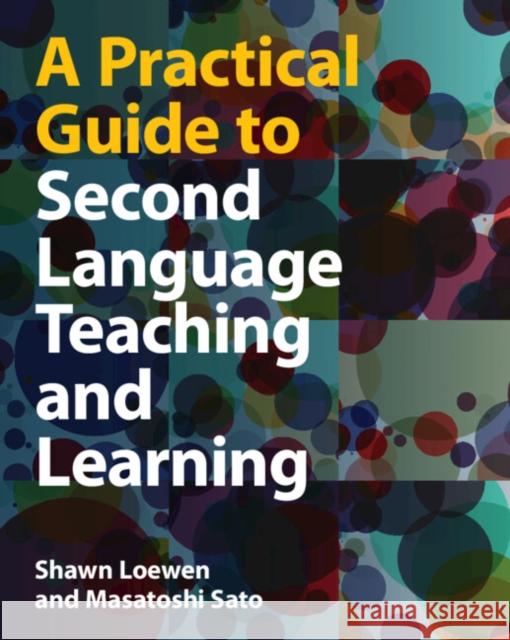 A Practical Guide to Second Language Teaching and Learning Masatoshi (Universidad Andres Bello, Chile) Sato 9781108748315