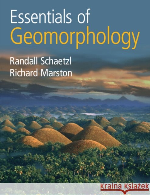Essentials of Geomorphology Richard (Kansas State University) Marston 9781108748728