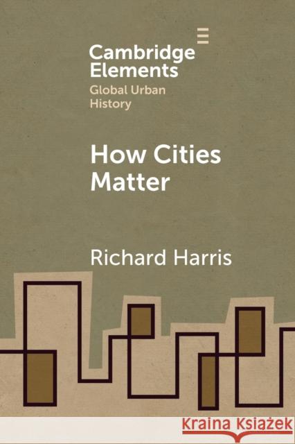 How Cities Matter Harris, Richard 9781108749268