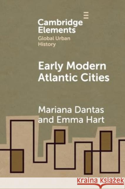 Early Modern Atlantic Cities Emma (University of Pennsylvania) Hart 9781108749541 Cambridge University Press