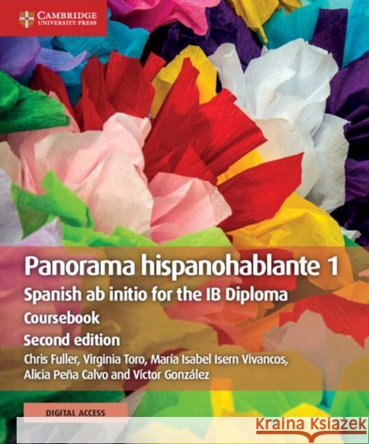 Panorama hispanohablante 1 Coursebook with Digital Access (2 Years): Spanish ab initio for the IB Diploma Victor Gonzalez 9781108760324