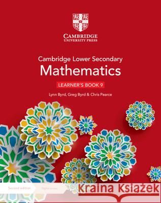 Cambridge Lower Secondary Mathematics Learner's Book 9 with Digital Access (1 Year) Lynn Byrd Greg Byrd Chris Pearce 9781108783774